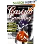 Casino Gambling : A Winner's Guide to Blackjack, Craps, Roulette, Baccarat, and Casino Poker
