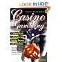 Casino Gambling : A Winner's Guide to Blackjack, Craps, Roulette, Baccarat, and Casino Poker