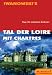  : Tal der Loire Reisehandbuch: Mit Chartres - Auf den Spuren der Templer. Tipps f&uuml;r individuelle Entdecker. Mit Reisekarte zum Herausnehmen
