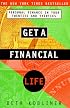 GET A FINANCIAL LIFE: Personal Finance In Your Twenties And Thirties