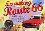 Traveling Route 66: 2,250 Miles of Motoring History from Chicago to L.A.