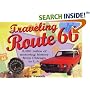 Traveling Route 66: 2,250 Miles of Motoring History from Chicago to L.A.