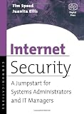 Internet Security: A Jumpstart for Systems Administrators and IT Managers