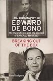 Breaking out of the box : the biography of Edward de Bono