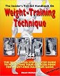 The Insider's Tell-All Handbook on Weight-Training Technique