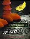 Sesame Street Unpaved: Scripts, Stories, Secrets, and Songs
