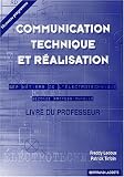 Communication technique et réalisation 2nde professionnelle BEP métiers de l éléctrotechnique. Livre du professeur corrigé