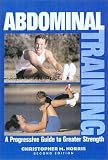 Abdominal Training, Second Edition: A Progressive Guide to Greater Strength