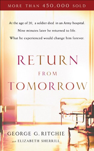 Return from Tomorrow, by George G. Ritchie, Elizabeth Sherrill