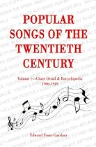 Popular Songs of the 20th Century: Chart Detail and Encyclopedia, 1900-1949 (Popular Songs of the Twentieth Century)