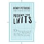 Pushing the Limits: New Adventures in Engineering