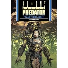 Aliens vs. Predator 2. Der Planet der J�ger