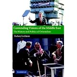 ContendingVisionsoftheMiddleEast:TheHistoryandPoliticsofOrientalism(TheContemporaryMiddleEast)