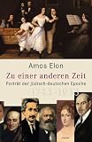 Zu einer anderen Zeit. Portrait der j�disch-deutschen Epoche (1743-1933) - Amos Elon