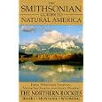 The Smithsonian Guides to Natural America - The Northern Rockies - Idaho, Montana, Wyoming (Smithsonian Guides) by  Thomas Schmidt, Jeremy Schmidt, and Art Wolfe