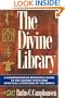 The Divine Library: A Comprehensive Reference Guide to the Sacred Texts and Spiritual Literature of the World