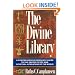 The Divine Library: A Comprehensive Reference Guide to the Sacred Texts and Spiritual Literature of the World