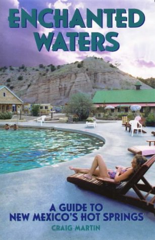 Enchanted Waters: A Guide to New Mexico's Hot Springs (The Pruett Series)