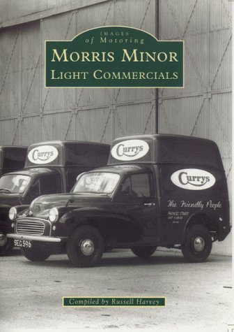 Morris Minor Light Commercials (Archive Photographs: Images of Motoring)