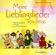 Meine Lieblingslieder von Jesus. CD. . Biblische Spiellieder f�r Kinder zum Neuen Testament