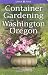 Book Container Gardening for Washington and Oregon