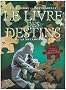 Le livre des destins, Tome 2 : La m�tamorphose