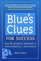 "Blue's Clues" for Success: The 8 Secrets Behind a Phenomenal Business