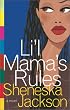 Lil Mama's Rules