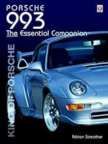 Porsche 993 - King of Porsche: The Essential Companion