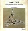 Fossilien. Mosaiksteine zur Geschichte des Lebens