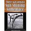 There Was Always Sun Shining Someplace:  Life in the Negro Baseball Leagues