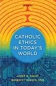 Catholic Ethics in Today's World
