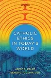 Catholic Ethics in Today's World