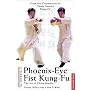 The Secrets of Phoenix-eye Fist Kung Fu: The Art of Chuka Shaolin (Tuttle Martial Arts)
