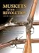 Muskets of the Revolution and the French & Indian Wars
