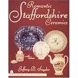 Romantic Staffordshire Ceramics (A Schiffer Book for Collectors) by Jeffrey B. Snyder