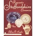 Romantic Staffordshire Ceramics (Schiffer Book for Collectors) by Jeffrey B. Snyder