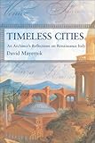 Timeless Cities: An Architect's Reflections on Renaissance Italy (Icon Editions)