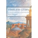 Timeless Cities: An Architect's Reflections on Renaissance Italy