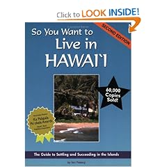 So You Want to Live in Hawaii: The Guide to Settling and Succeeding in the Islands (Second Edition)