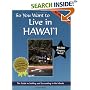 So You Want to Live in Hawaii: The Guide to Settling and Succeeding in the Islands (Second Edition)