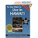 So You Want to Live in Hawaii: The Guide to Settling and Succeeding in the Islands (Second Edition)