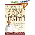 Dr. Isadore Rosenfeld's 2005 Breakthrough Health: Up-to-the-Minute Medical News You Need to Know (Dr. Isadore... by  Isadore Rosenfeld