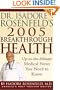 Dr. Isadore Rosenfeld's 2005 Breakthrough Health: Up-to-the-Minute Medical News You Need to Know (Dr. Isadore Rosenfeld's Breakthrough Health)