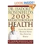 Dr. Isadore Rosenfeld's 2005 Breakthrough Health: Up-to-the-Minute Medical News You Need to Know (Dr. Isadore Rosenfeld's Breakthrough Health)