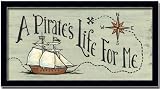 A Pirate's Life For Me Boy Room Art Print Sign Framed
