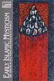 Early Islamic Mysticism: Sufi, Quran, Miraj, Poetic and Theological Writings (Classics of Western Spirituality)