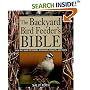 The Backyard Bird Feeder's Bible: The A-to-Z Guide To Feeders, Seed Mixes, Projects, And Treats (Rodale Organic Gardening Book)