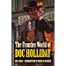 The Frontier World of Doc Holliday