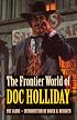 The Frontier World of Doc Holliday